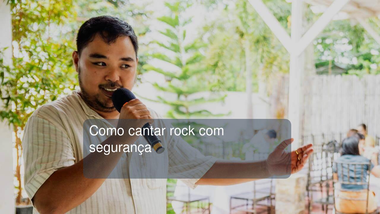 Como cantar rock com segurança