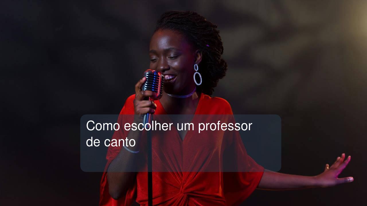 Como escolher um professor de canto