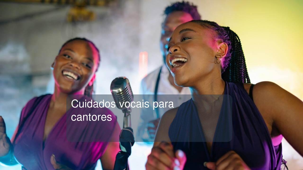 Cuidados vocais para cantores