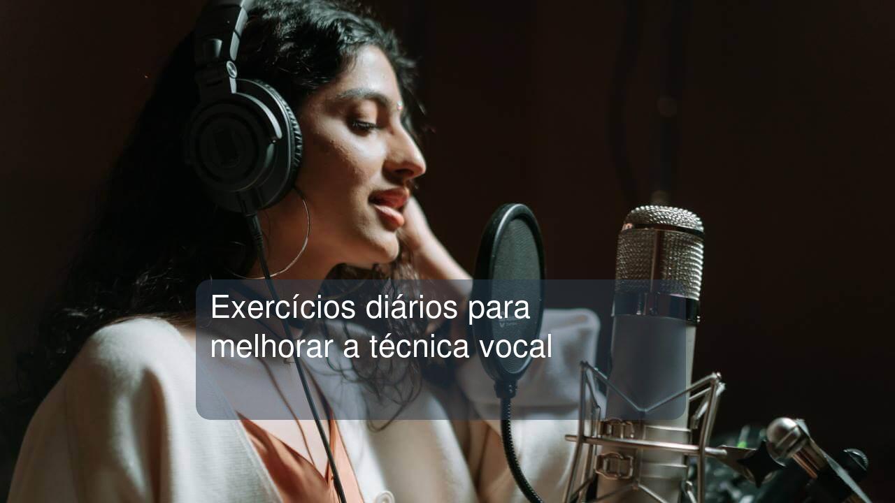 Exercícios diários para melhorar a técnica vocal