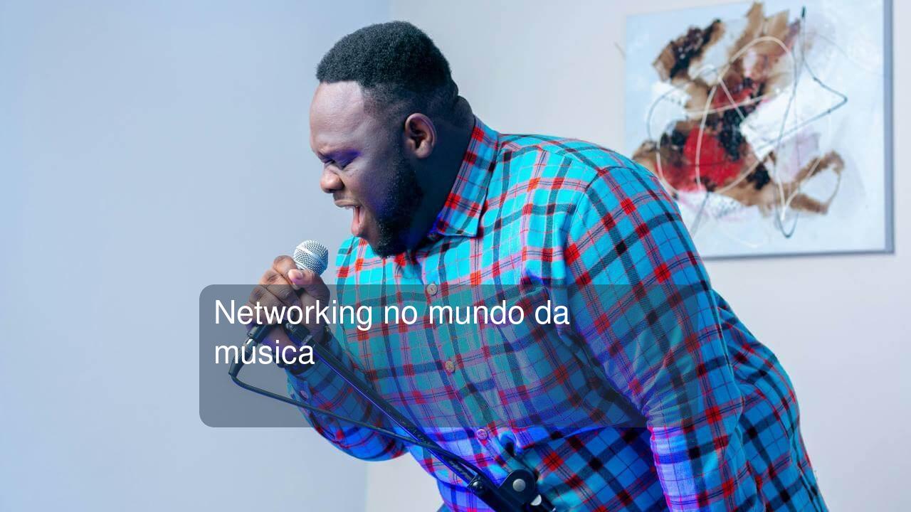 Networking no mundo da música