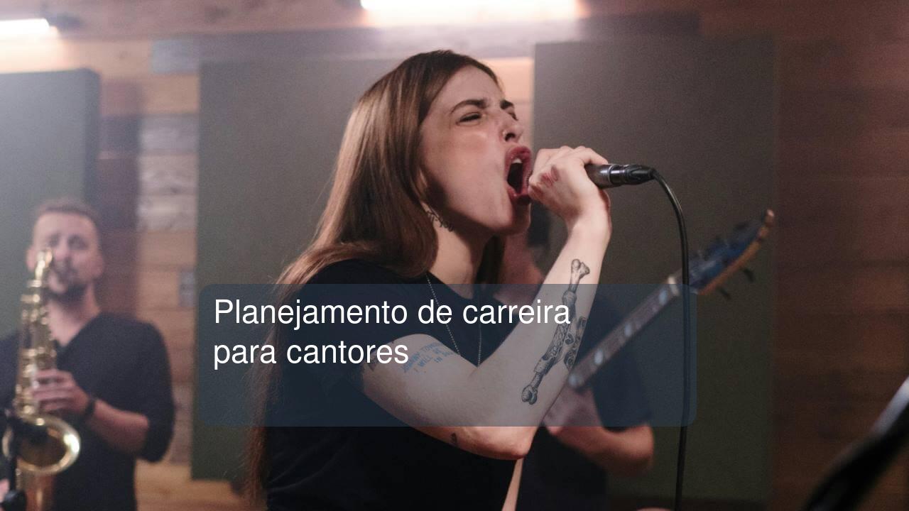 Planejamento de carreira para cantores