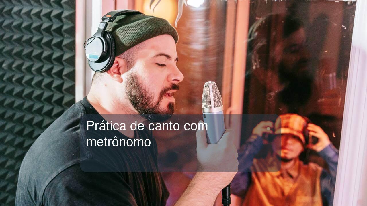 Prática de canto com metrônomo