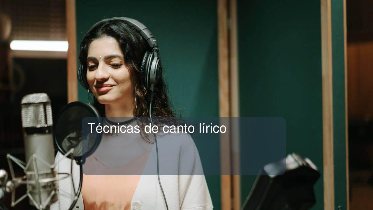 Técnicas de canto lírico